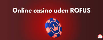 Gambling Uden Rofus En Ny Æra For Spiloplevelser Gambling Uden Rofus En Ny Æra For Spiloplevelser